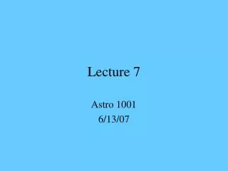 Lecture 7