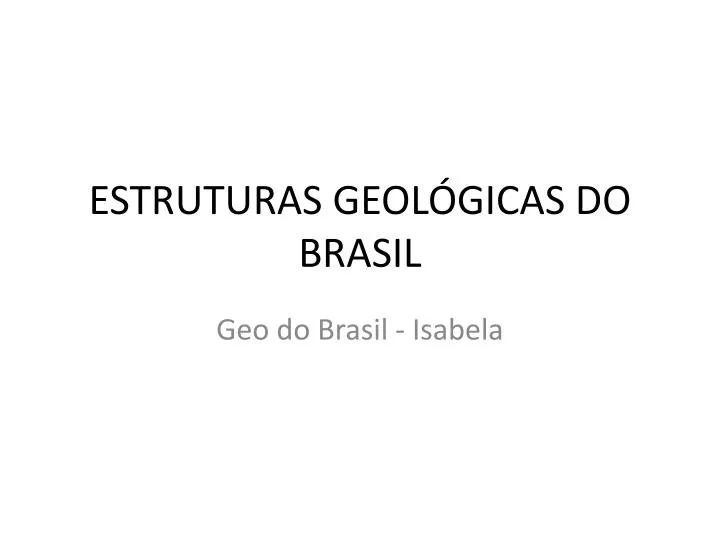estruturas geol gicas do brasil