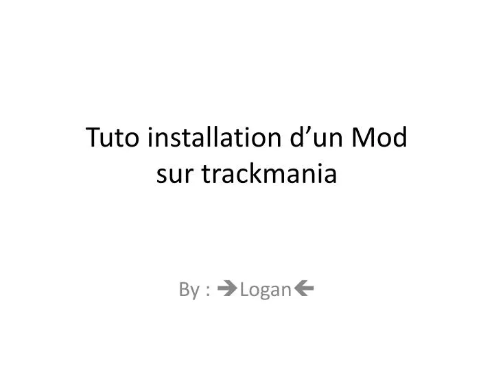 tuto installation d un mod sur trackmania