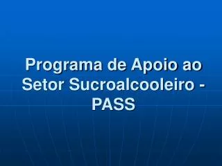 programa de apoio ao setor sucroalcooleiro pass