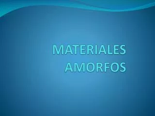 materiales amorfos