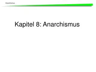kapitel 8 anarchismus