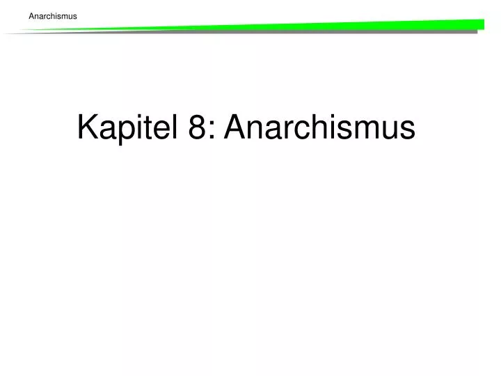 kapitel 8 anarchismus