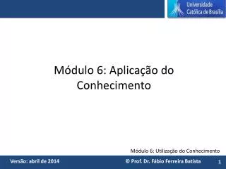 m dulo 6 aplica o do conhecimento