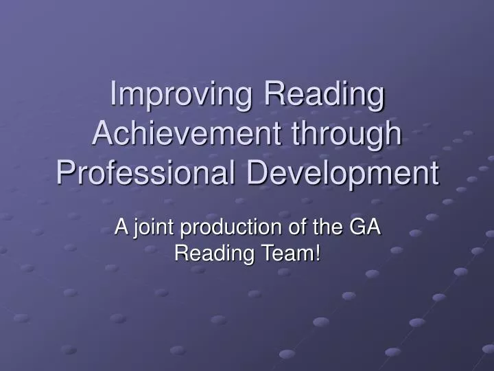 improving reading achievement through professional development