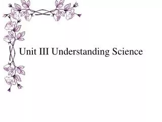 Unit III Understanding Science