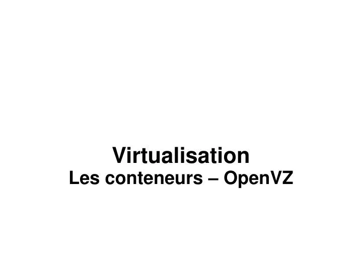 virtualisation les conteneurs openvz
