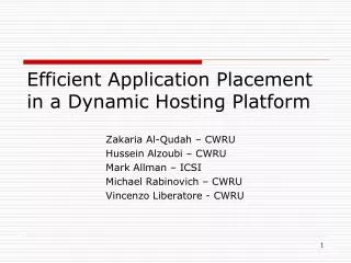 Efficient Application Placement in a Dynamic Hosting Platform