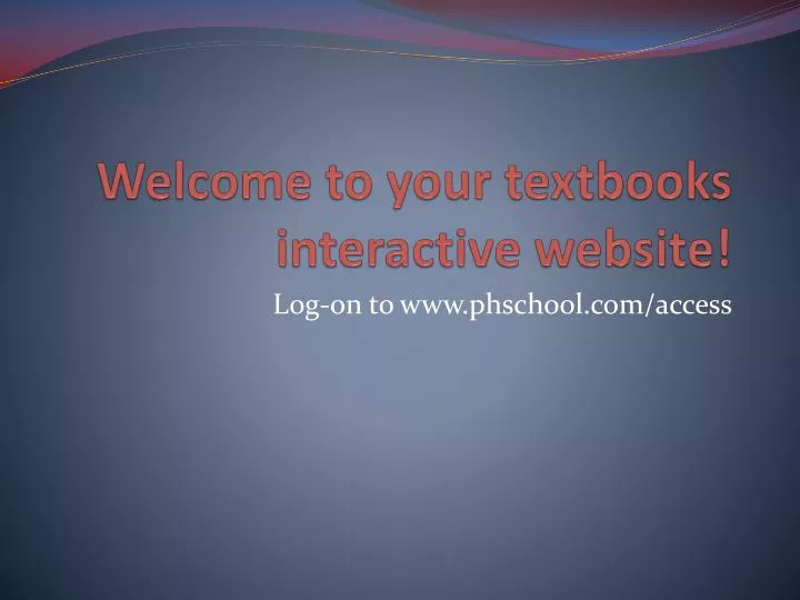 welcome to your textbooks interactive website