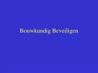 Bouwkundig Beveiligen