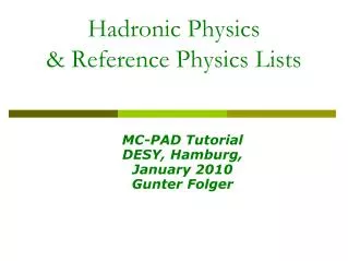 Hadronic Physics &amp; Reference Physics Lists