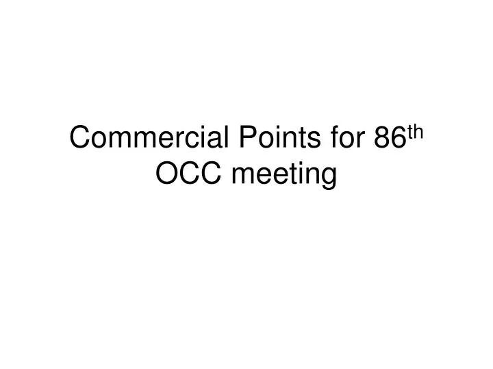 commercial points for 86 th occ meeting