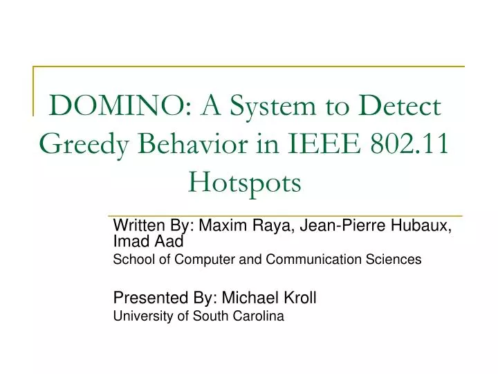 domino a system to detect greedy behavior in ieee 802 11 hotspots