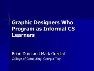 Graphic Designers Who Program as Informal CS Learners