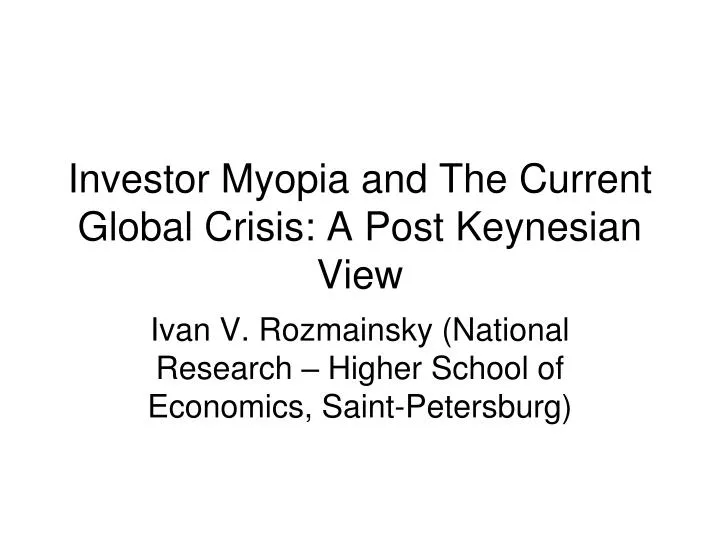 investor myopia and the current global crisis a post keynesian view