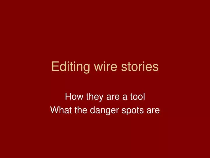 editing wire stories