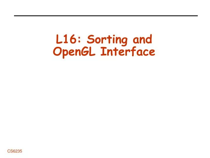 l16 sorting and opengl interface