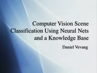 Computer Vision Scene Classification Using Neural Nets and a Knowledge Base