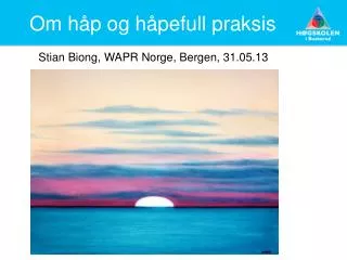 om h p og h pefull praksis
