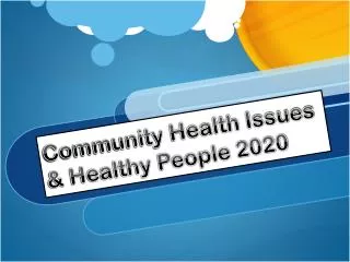 Community Health Issues &amp; Healthy People 2020