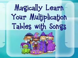 Magically Learn Your Multiplication Tables with Songs