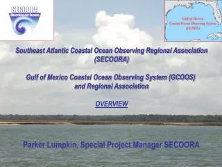 Southeast Atlantic Coastal Ocean Observing Regional Association (SECOORA)