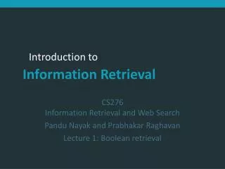 CS276 Information Retrieval and Web Search Pandu Nayak and Prabhakar Raghavan