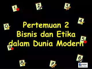 pertemuan 2 bisnis dan etika dalam dunia modern