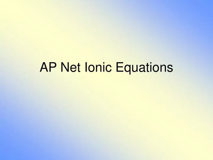ap net ionic equations
