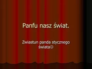 panfu nasz wiat