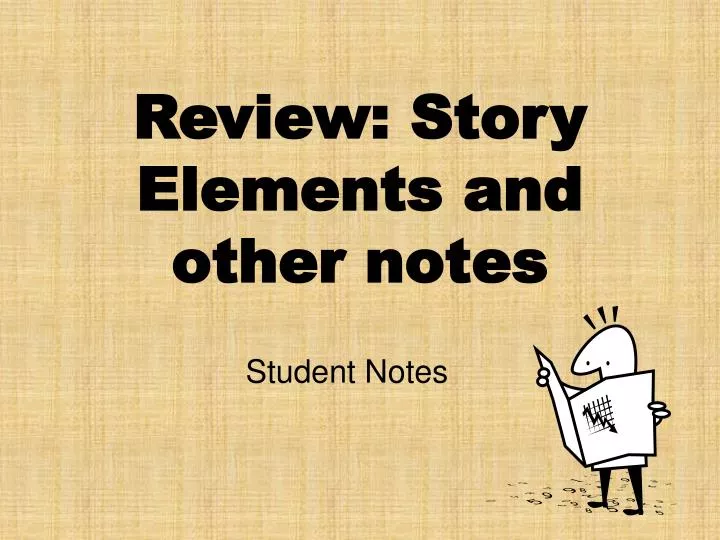review story elements and other notes