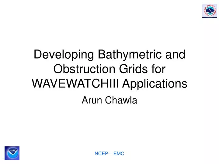 developing bathymetric and obstruction grids for wavewatchiii applications