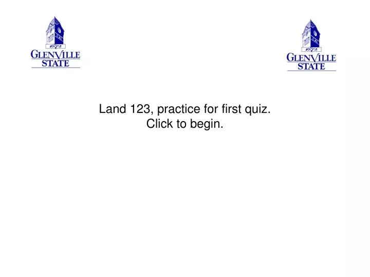 land 123 practice for first quiz click to begin