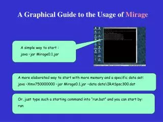 A Graphical Guide to the Usage of Mirage