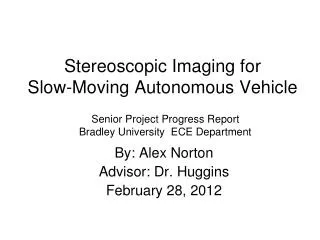 Stereoscopic Imaging for Slow-Moving Autonomous Vehicle