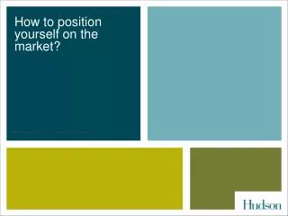 How to position yourself on the market?