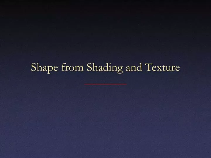 shape from shading and texture