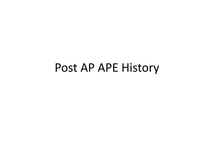 post ap ape history
