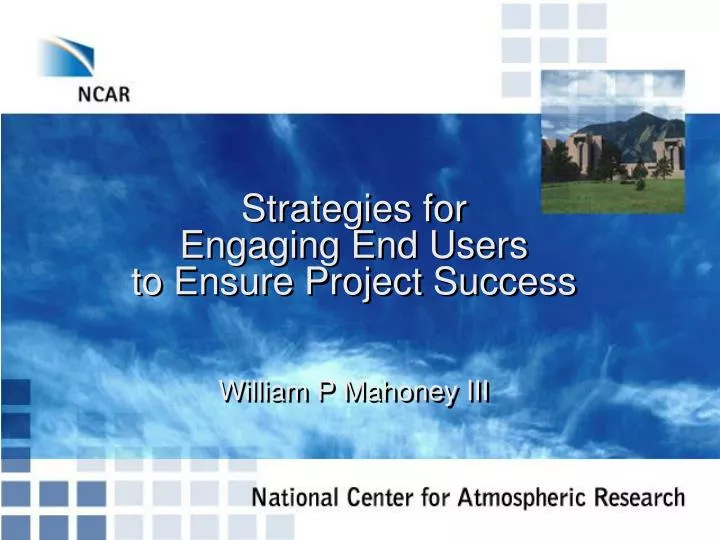 strategies for engaging end users to ensure project success william p mahoney iii