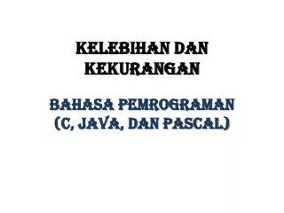 KELEBIHAN DAN KEKURANGAN