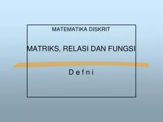 matematika diskrit matriks relasi dan fungsi d e f n i