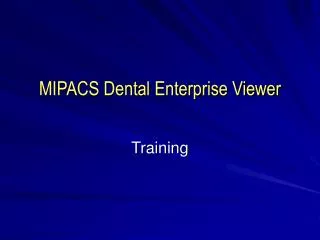 MIPACS Dental Enterprise Viewer