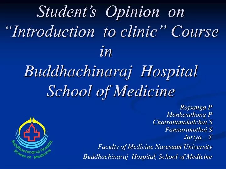 student s opinion on introduction to clinic course in buddhachinaraj hospital school of medicine