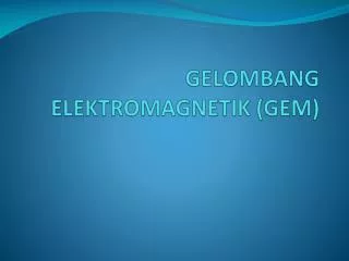 gelombang elektromagnetik gem