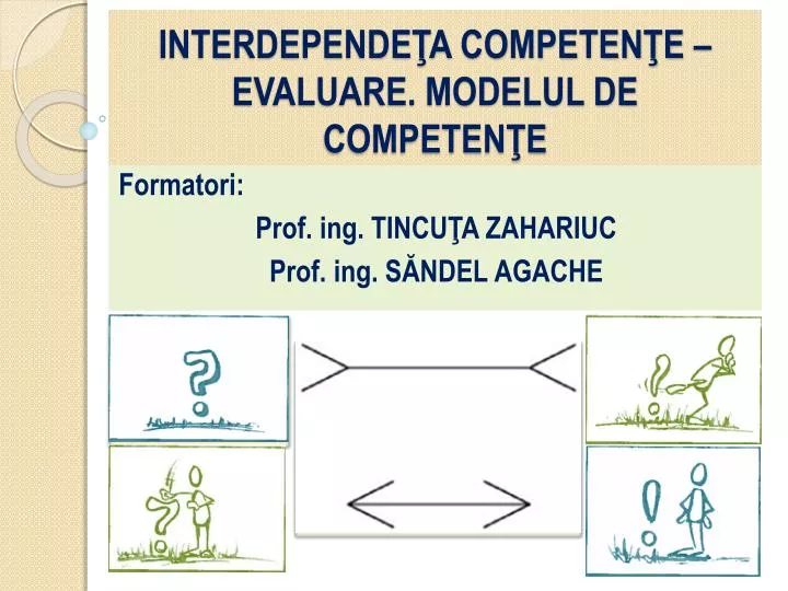 interdepende a competen e evaluare modelul de competen e