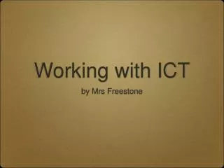 Working with ICT