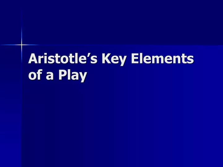 aristotle s key elements of a play