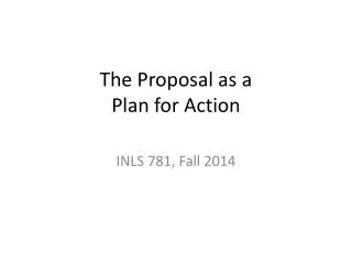 The Proposal as a Plan for Action