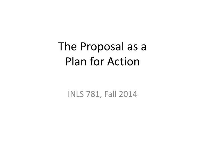 the proposal as a plan for action