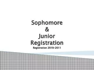 Sophomore &amp; Junior Registration Registration 2010-2011